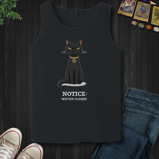 Notice: Matter Closed Tank Top