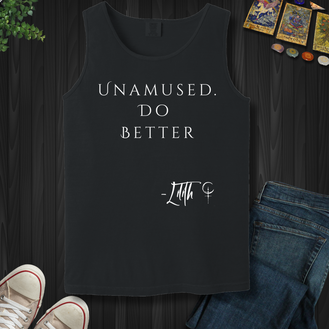 Unamused. Do Better Tank Top
