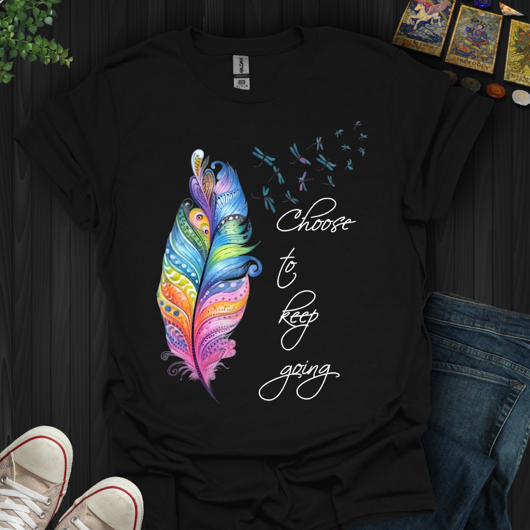 Choose To Keep Going T-Shirt