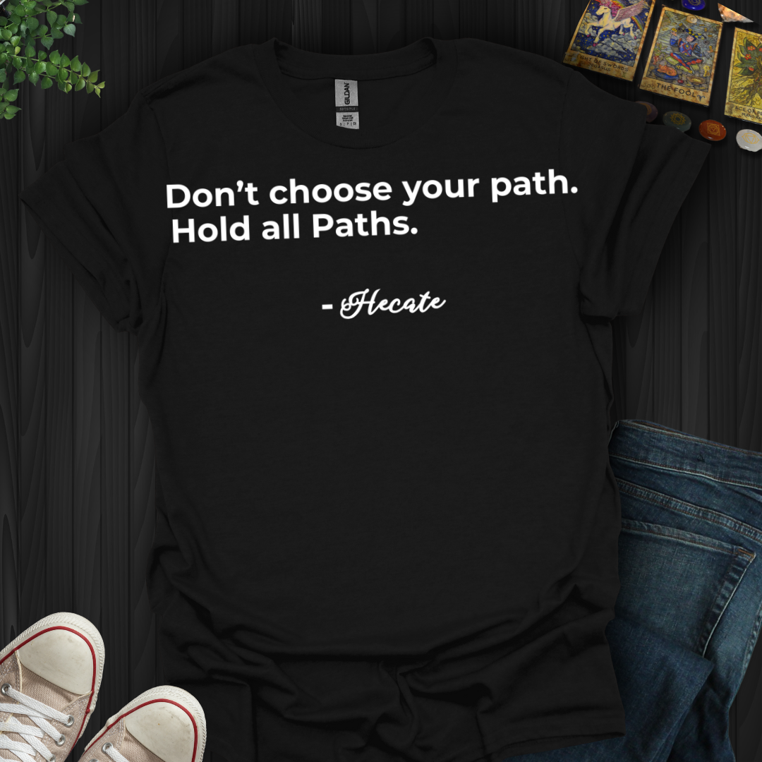 Hold All Paths T-Shirt