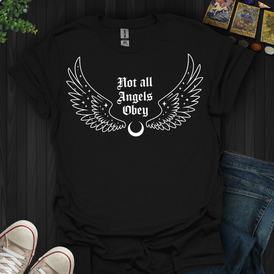 Not All Angels Obey T-Shirt