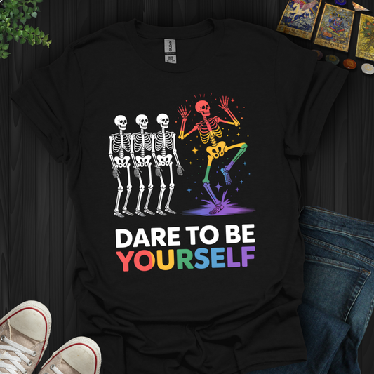 Dare To Be Yourself T-Shirt