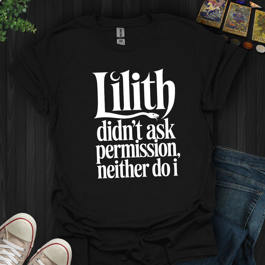 Lilith Didn't Ask Permission T-Shirt