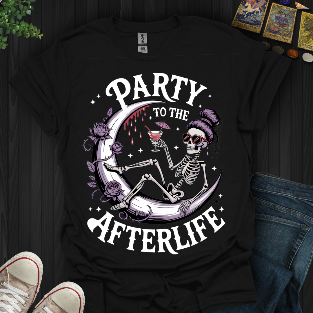 Party To The Afterlife T-Shirt