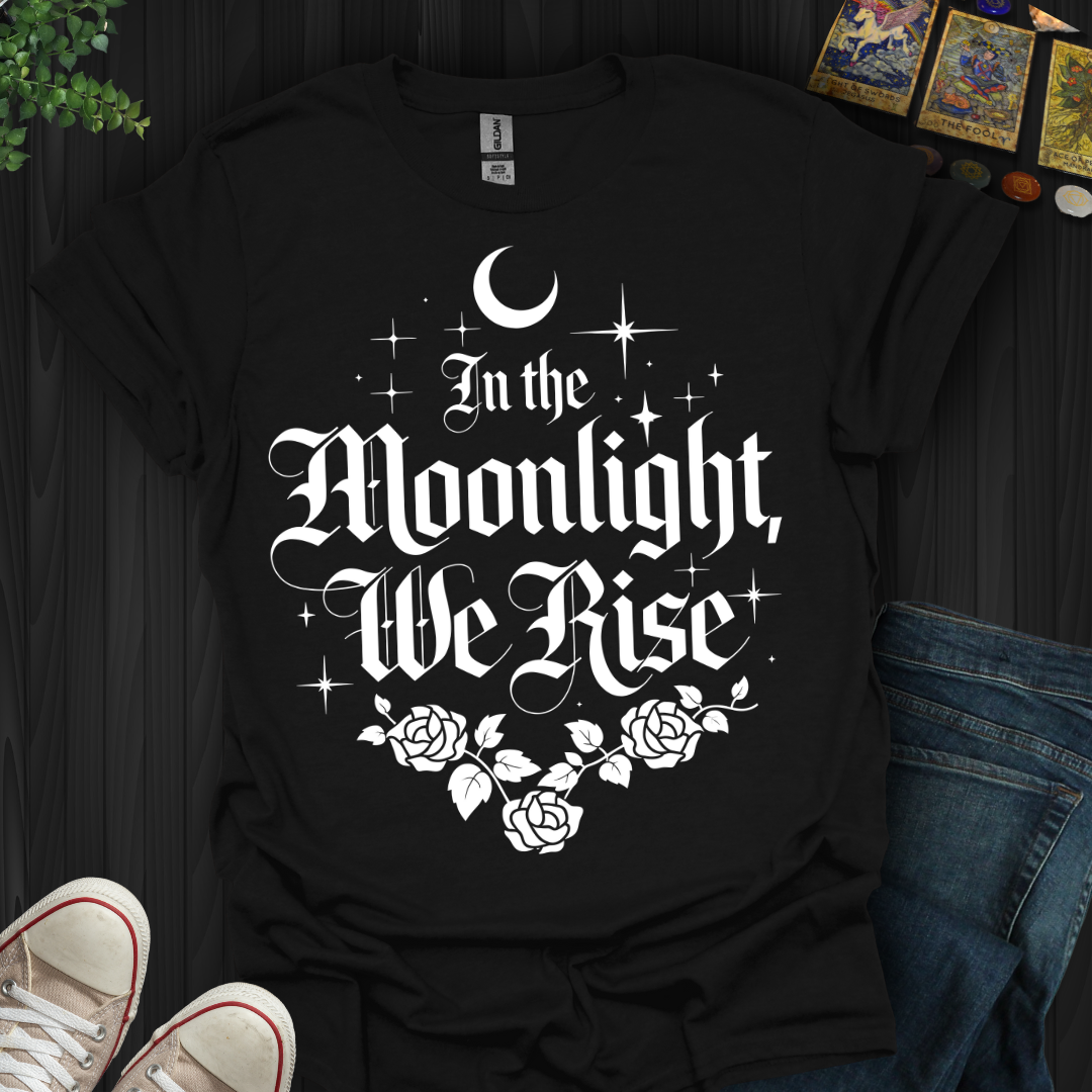 In the Moonlight, We Rise T-Shirt