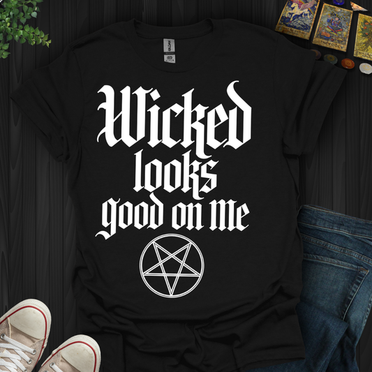 Wicked Looks Good on Me  T-Shirt