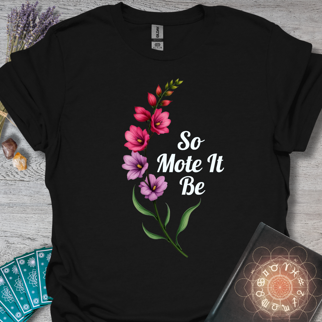So Mote It Be Snapdragon T-Shirt