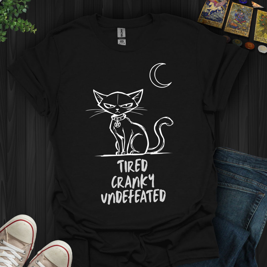 Tired Cranky Undefeated T-Shirt