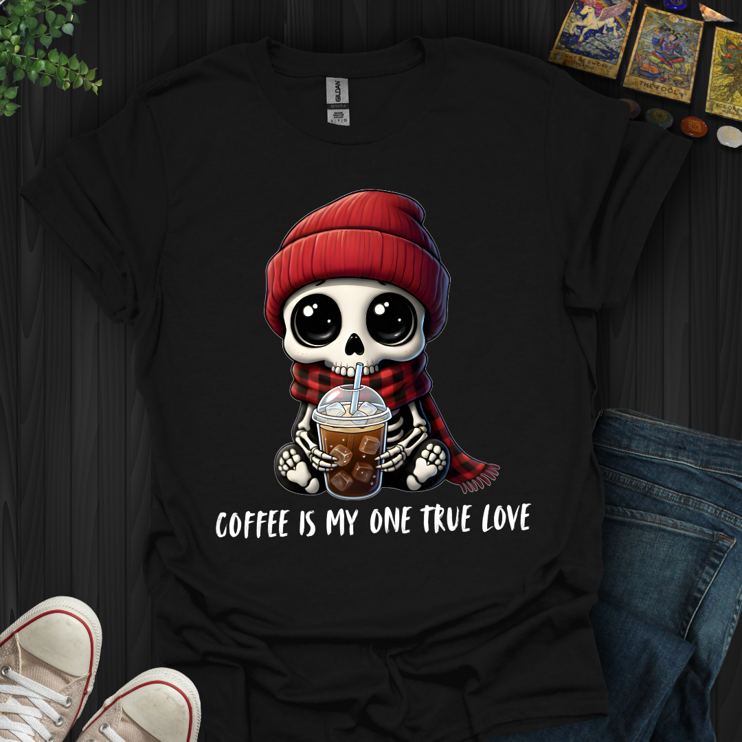 Coffee Is My One True Love T-Shirt