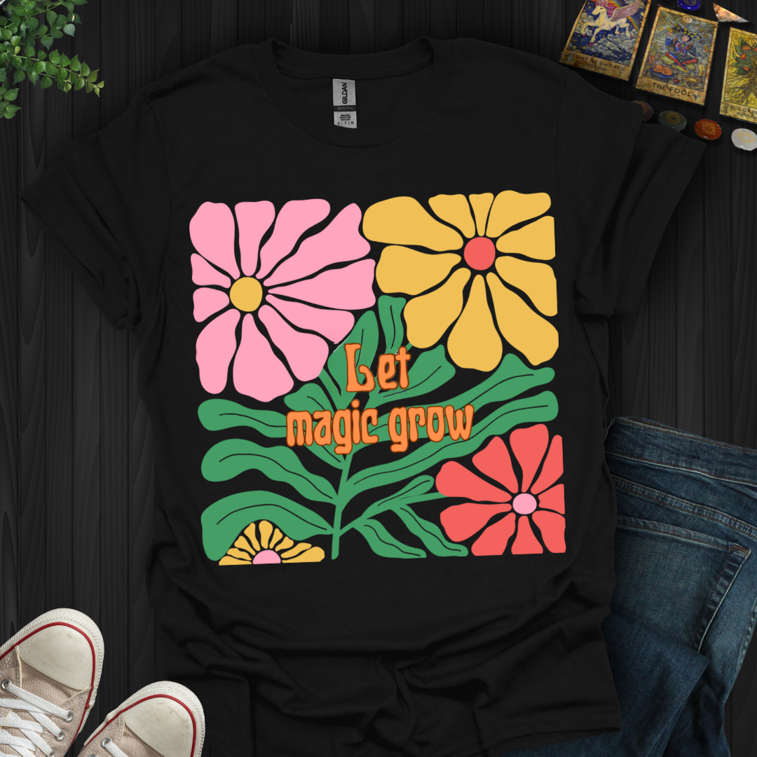 Let Magic Grow T-Shirt