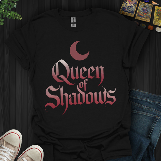 Queen Of ShadowsT-Shirt