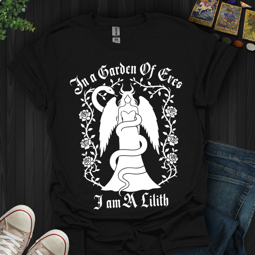 In a Garden of Eves, I Am a Lilith T-Shirt