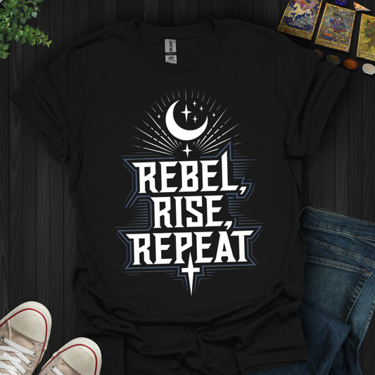 Rebel, Rise, Repeat T-Shirt