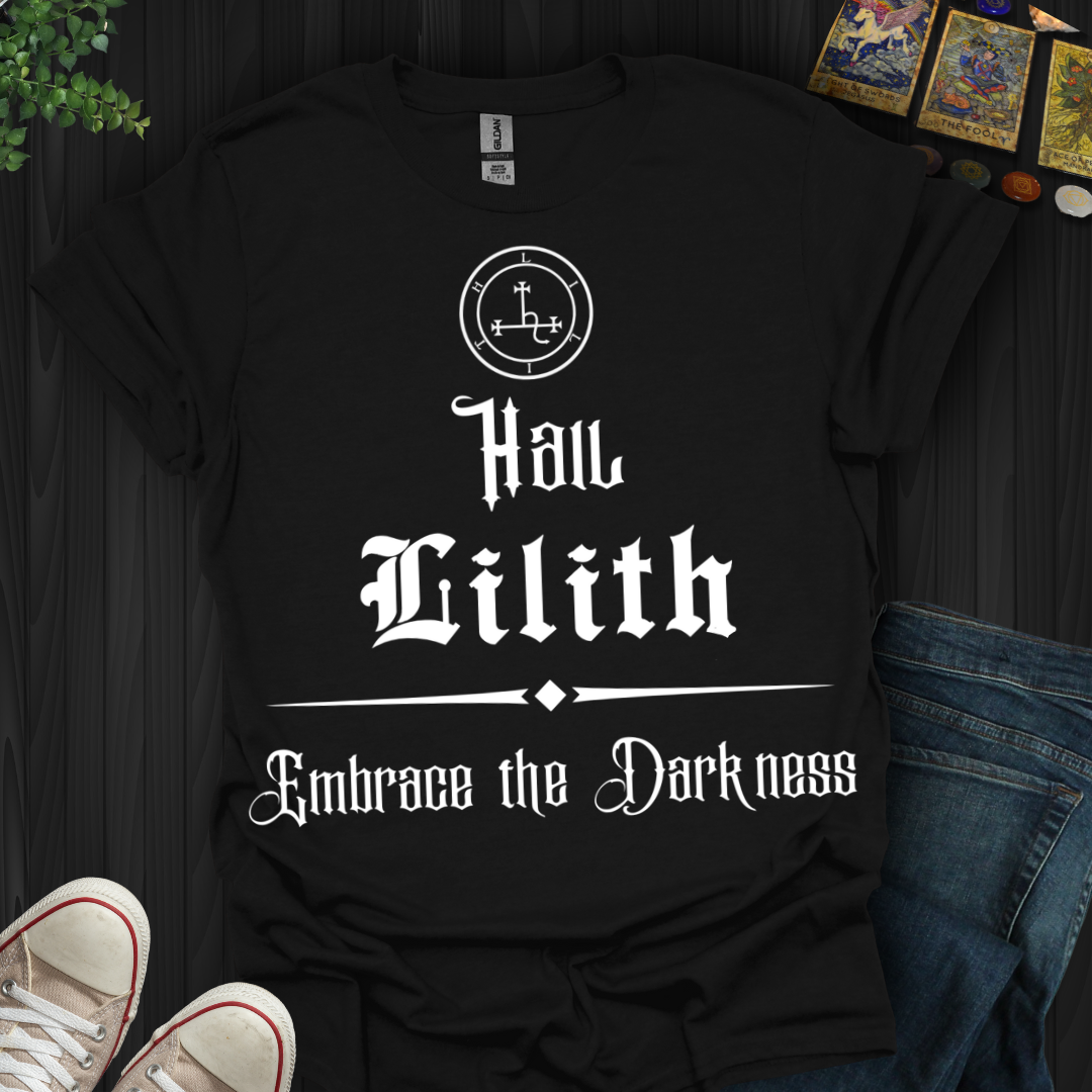 Hail Lilith-Embrace the Darkness T-Shirt