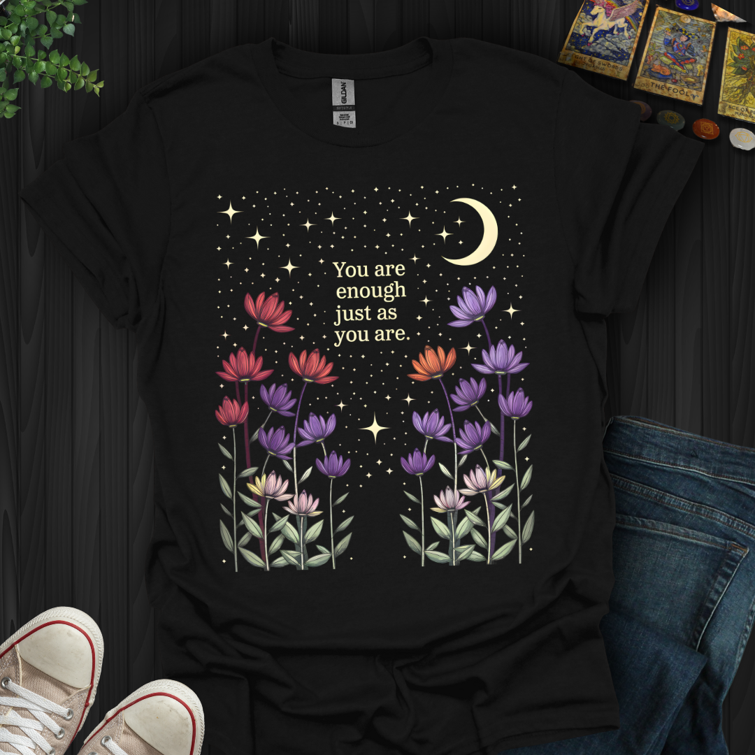 You Are Enough T-Shirt