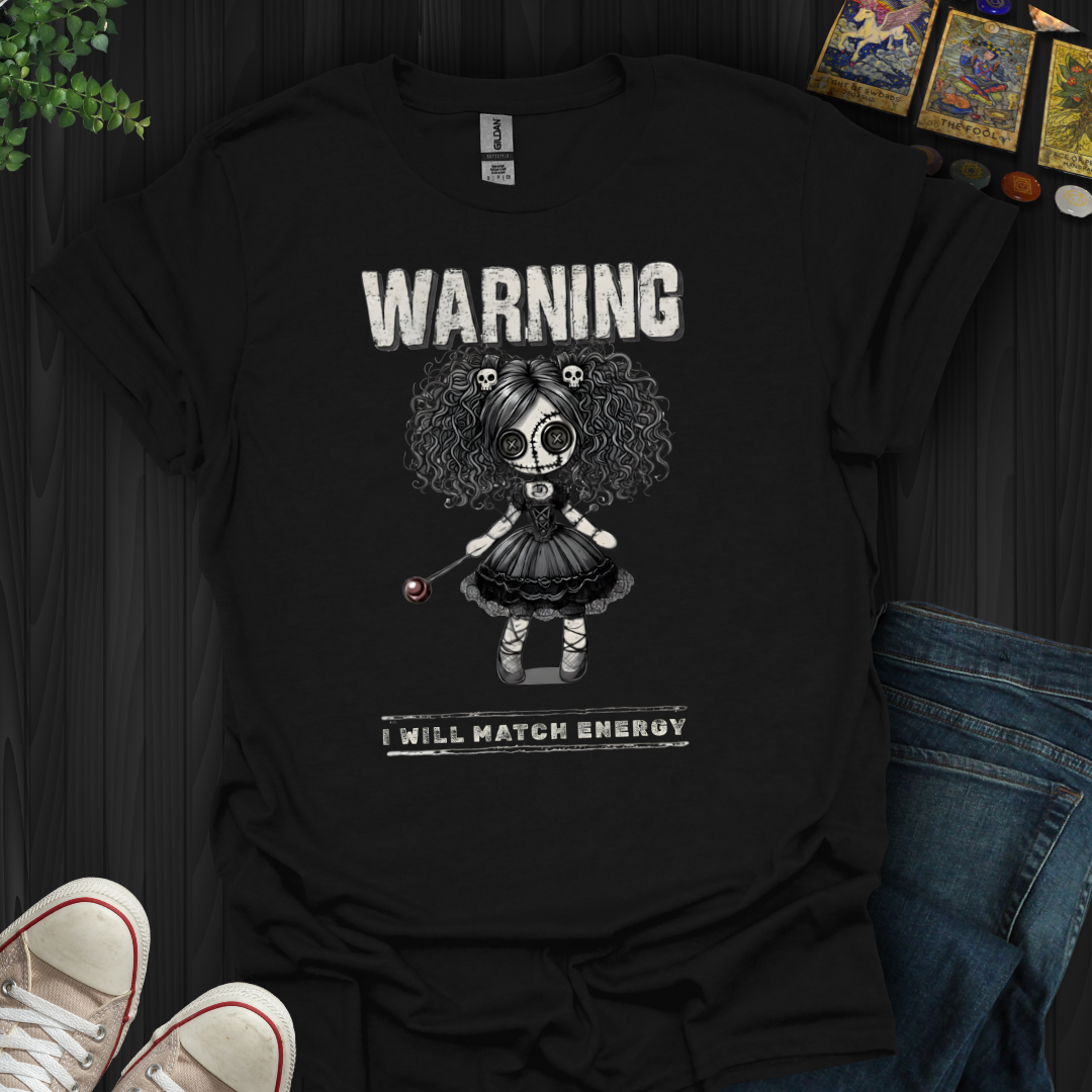 Warning: I Will Match Energy T-Shirt