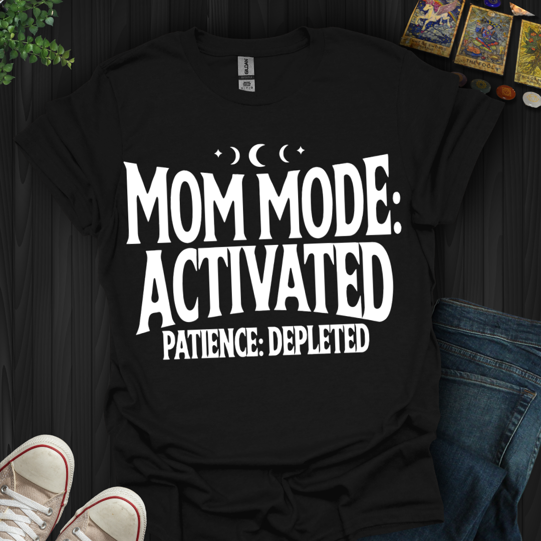 Mom Mode Activated T-Shirt