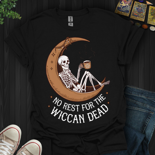 No Rest for the Wiccan Dead T-Shirt