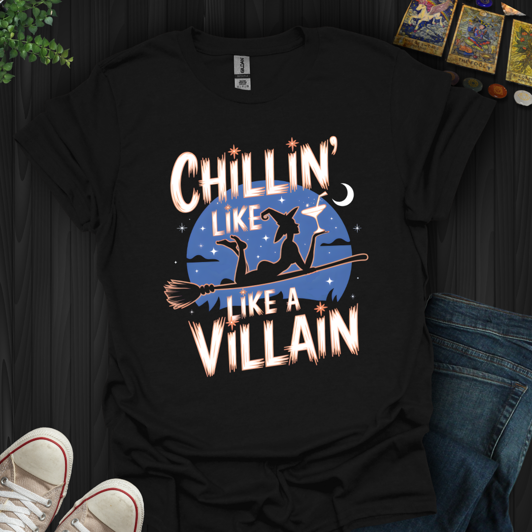 Chillin' Like A Villian T-Shirt