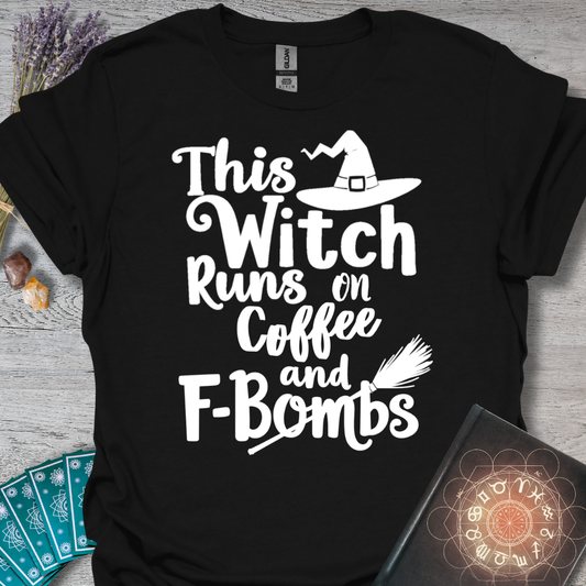 This Witch Runs On Coffee and F-bombs (white) T-Shirt