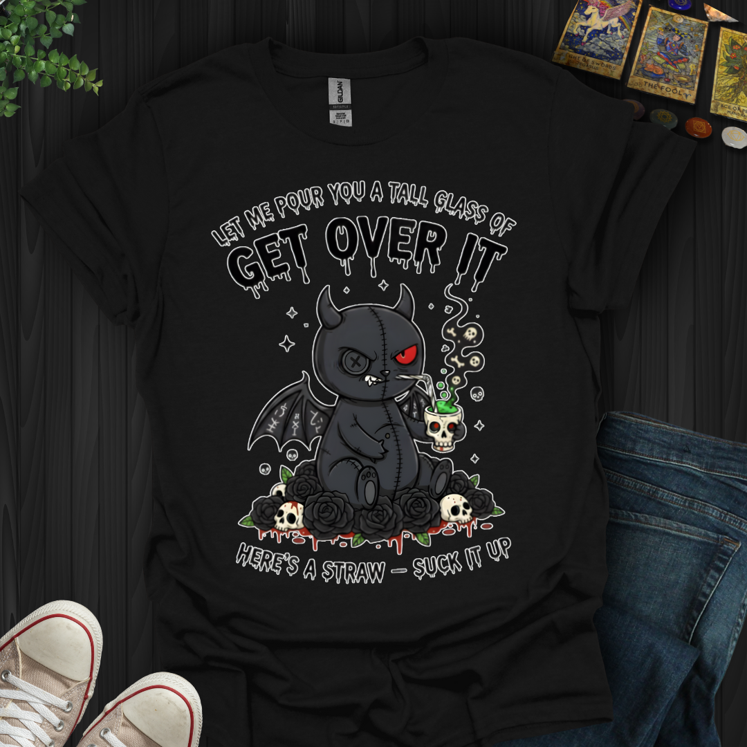 Tall Glass Of Get Over It T-Shirt