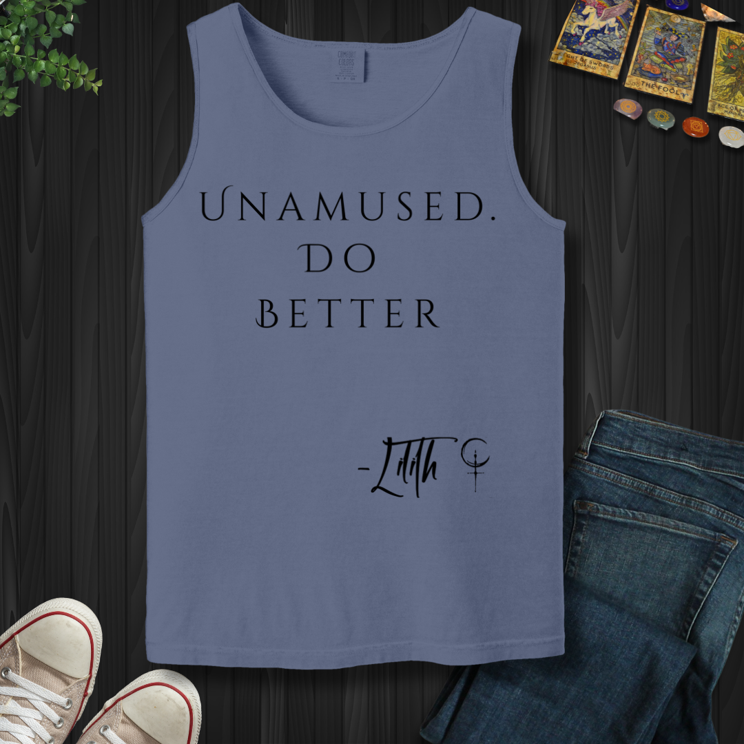 Unamused. Do Better Tank Top
