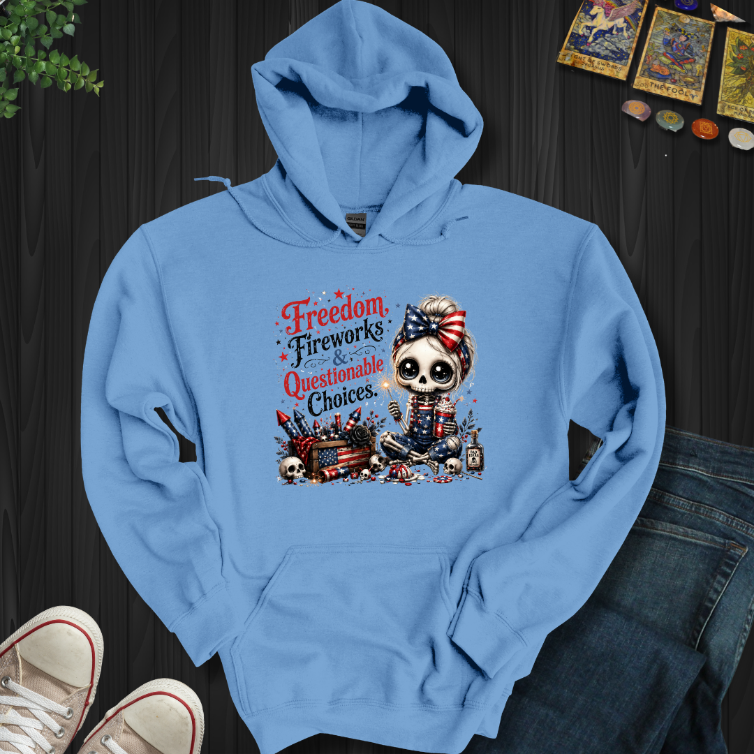 Freedom, Fireworks, And Questionable Choices- Hooded Sweatshirt