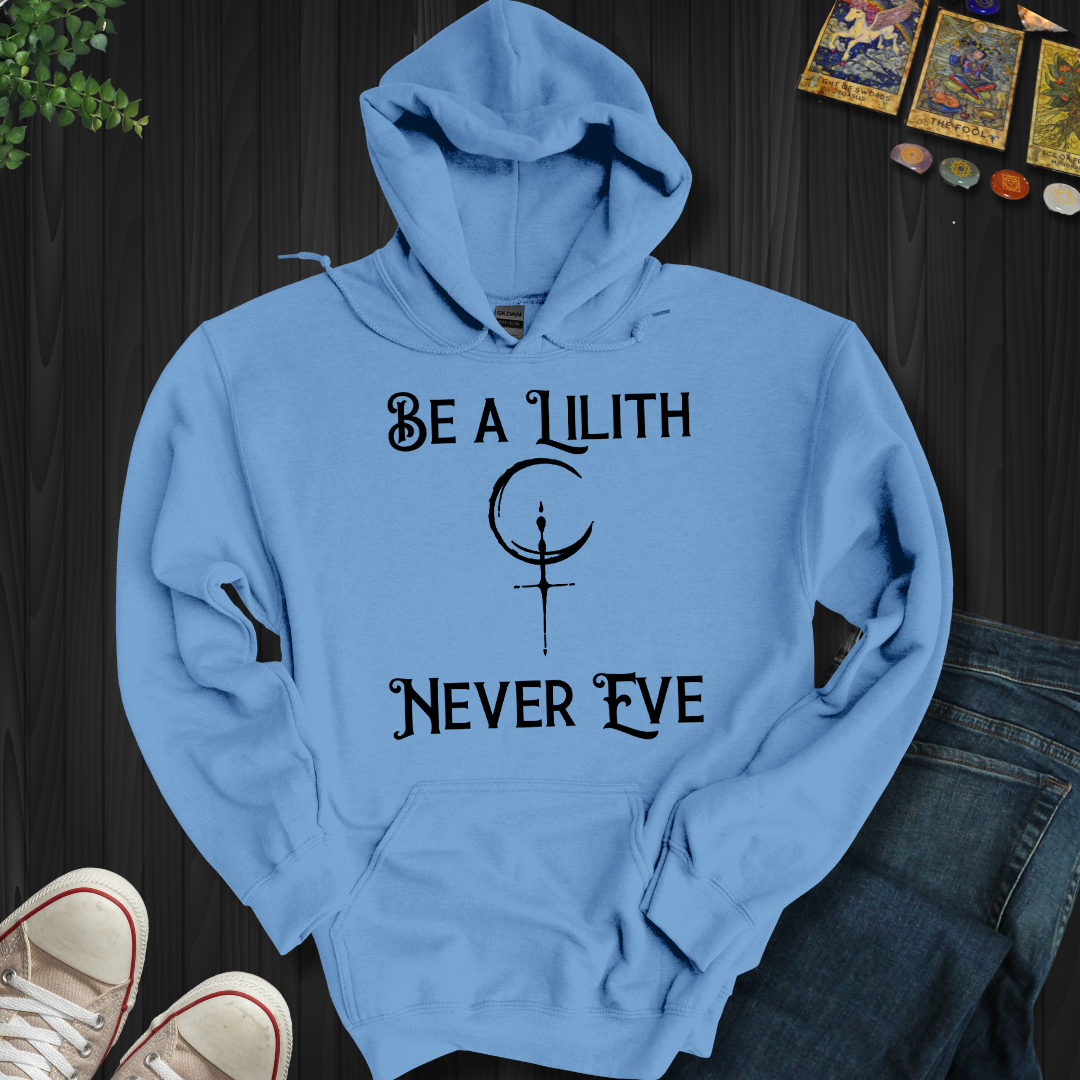 Be Lilith Fearless and Free Hooded  Sweatshirt
