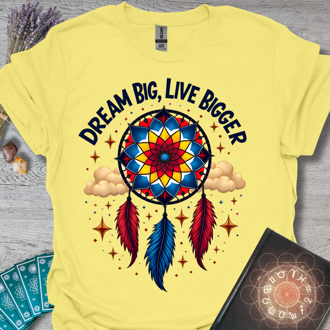 Live Bigger T-Shirt