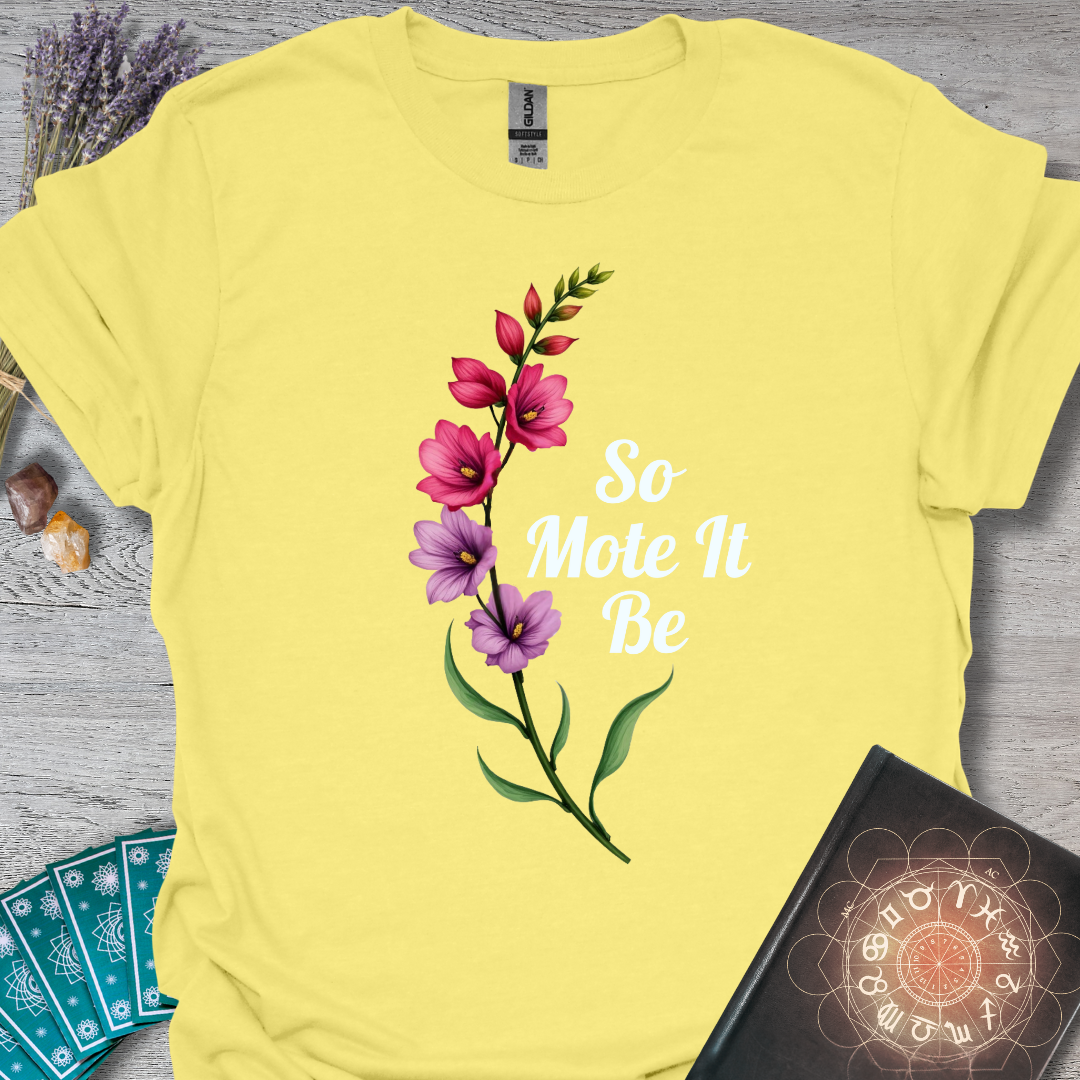 So Mote It Be Snapdragon T-Shirt