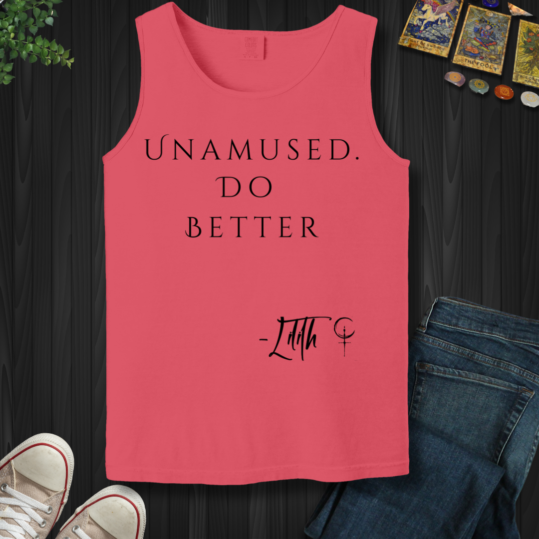 Unamused. Do Better Tank Top