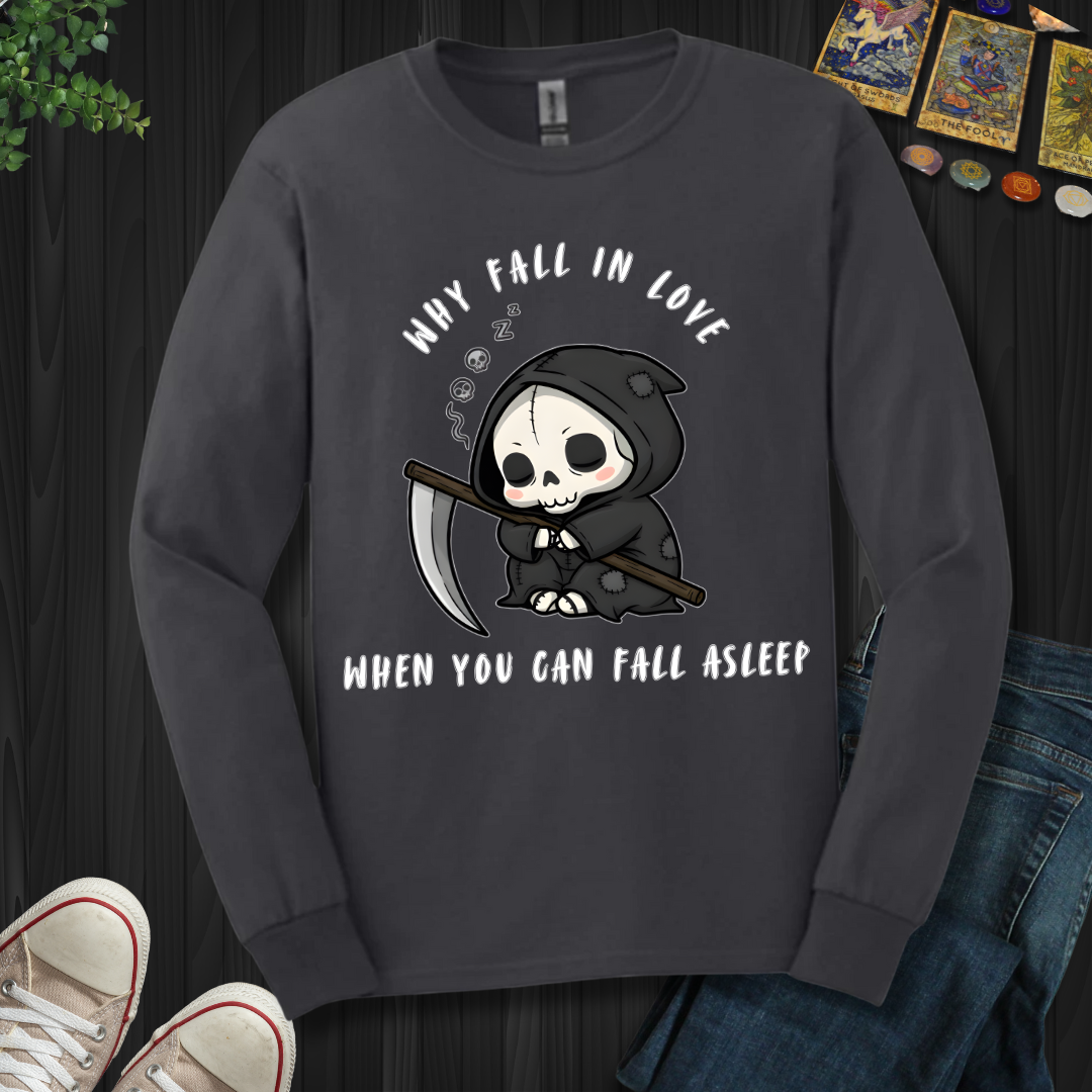 Why Fall In Love Long Sleeve Tee