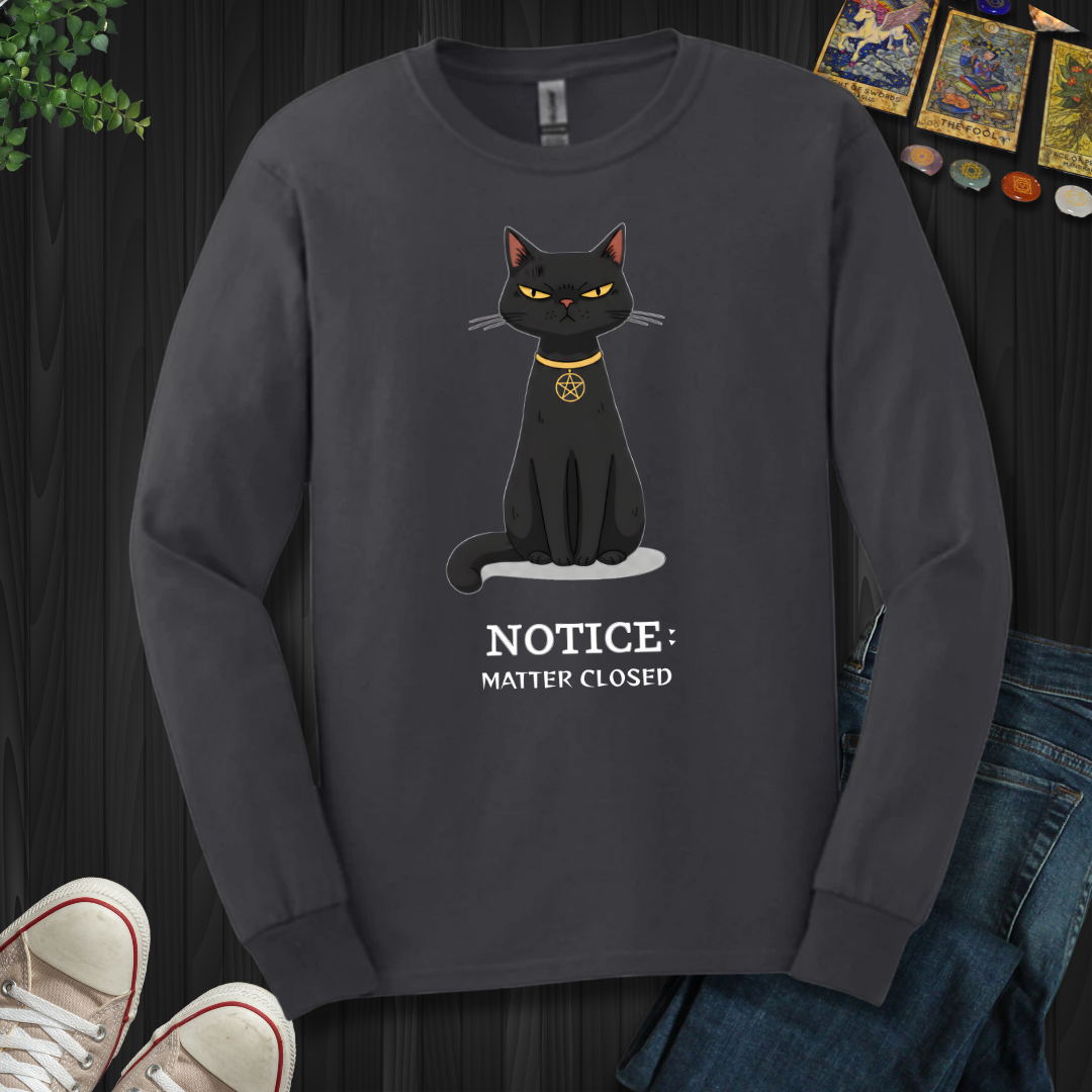 Notice: Matter Closed Long Sleeve Tee