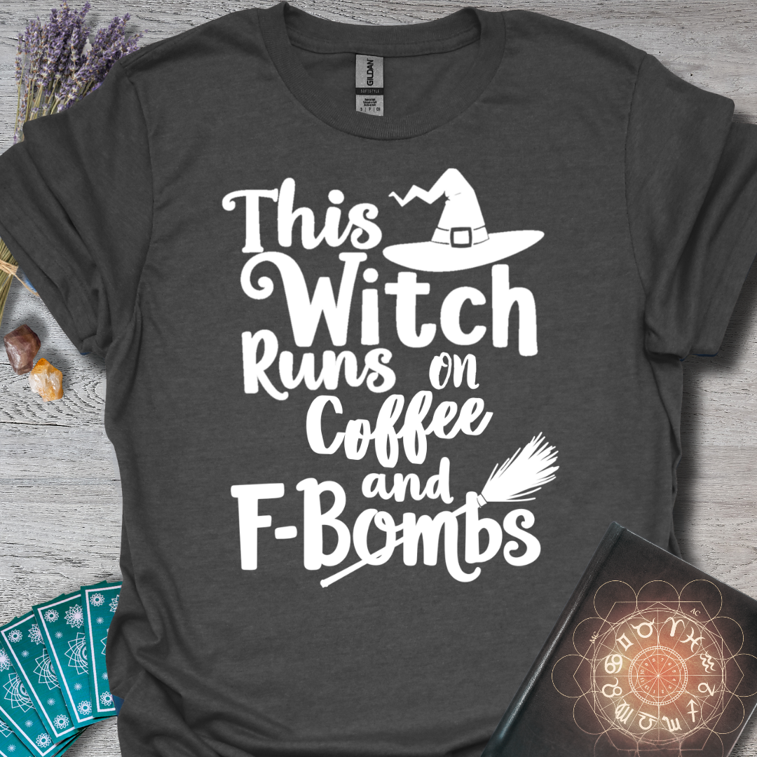 This Witch Runs On Coffee and F-bombs (white) T-Shirt