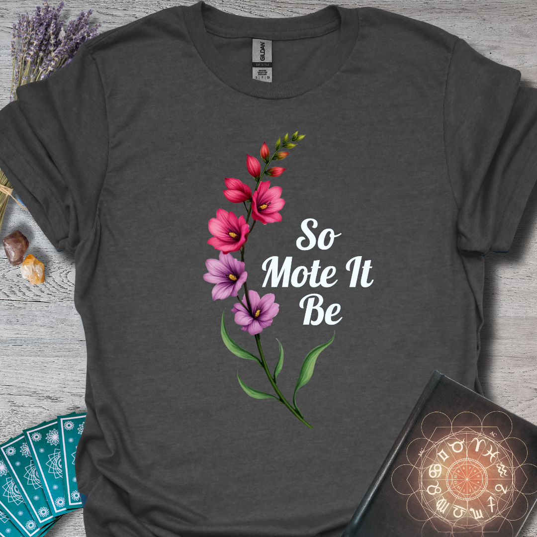 So Mote It Be Snapdragon T-Shirt