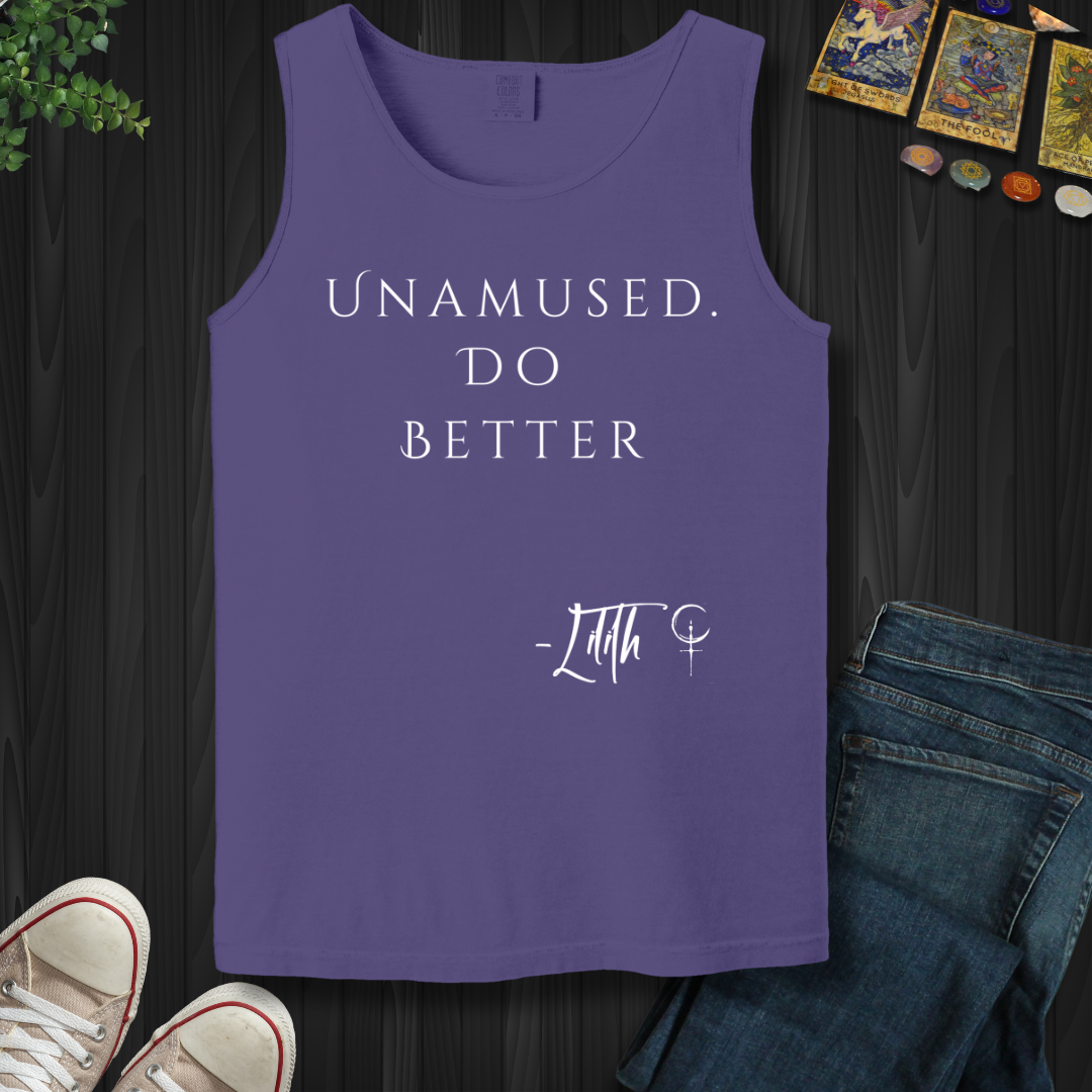 Unamused. Do Better Tank Top