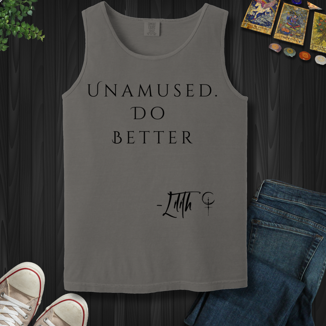 Unamused. Do Better Tank Top