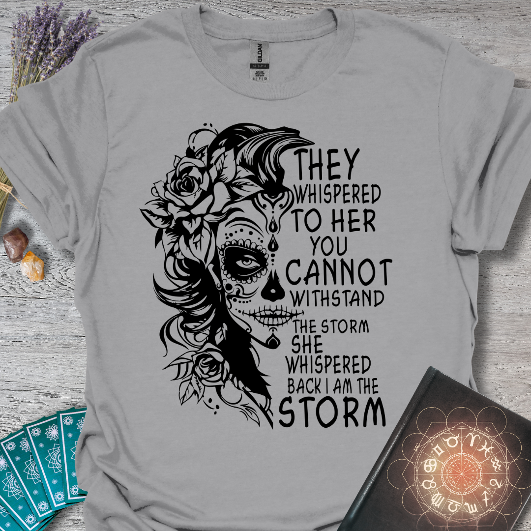Whispered Back I Am The Storm T-Shirt