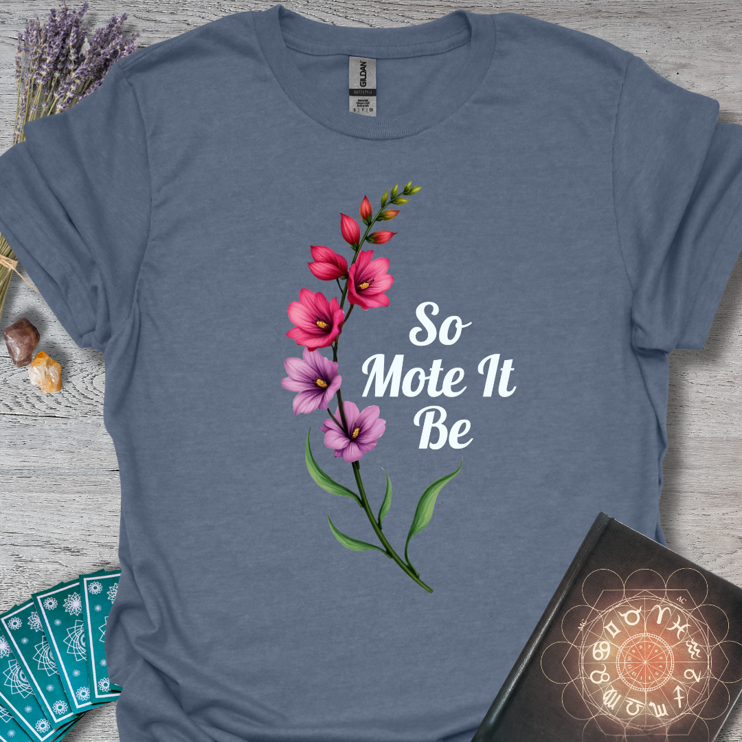 So Mote It Be Snapdragon T-Shirt