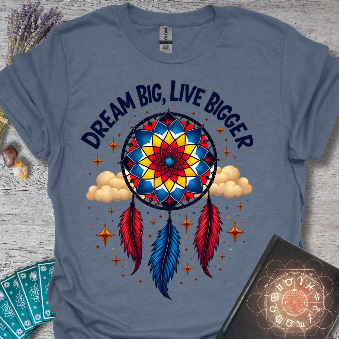 Live Bigger T-Shirt