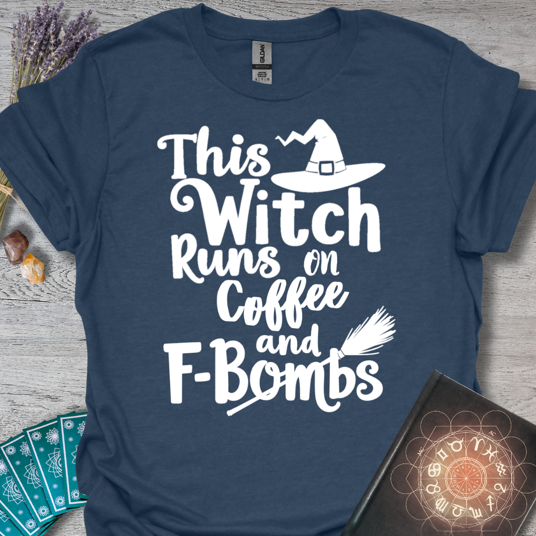 This Witch Runs On Coffee and F-bombs (white) T-Shirt