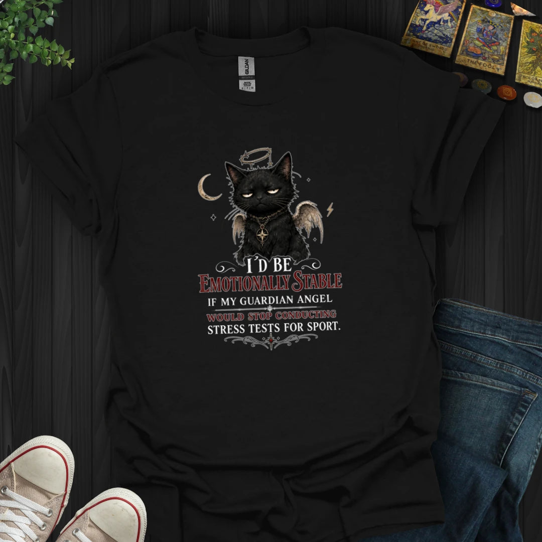 I'd Be Emotionally Stable T-Shirt