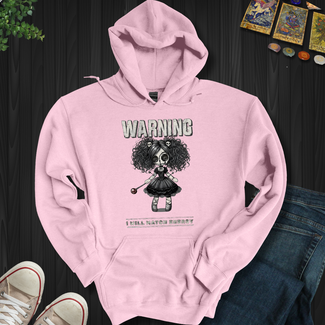 Warning: I Match Energy Hooded Sweatshirt