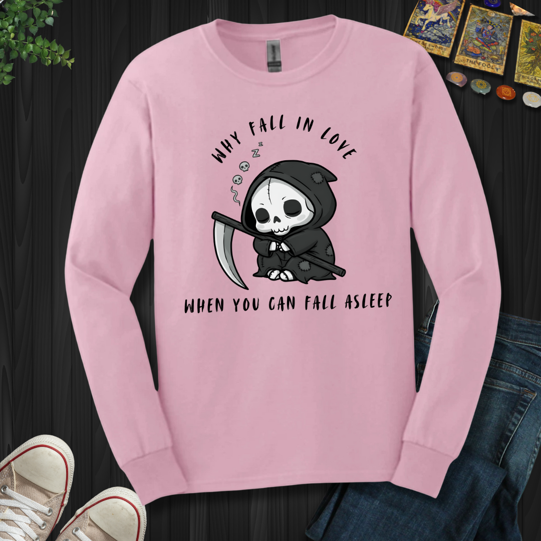 Why Fall In Love Long Sleeve Tee