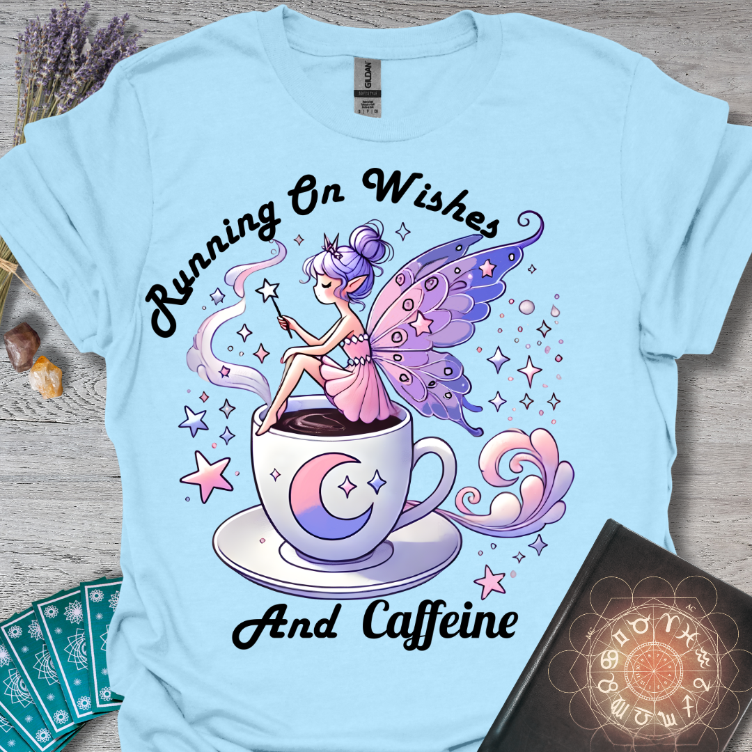 Running On Wishes And Caffeine T-Shirt
