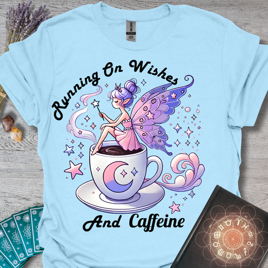 Running On Wishes And Caffeine T-Shirt