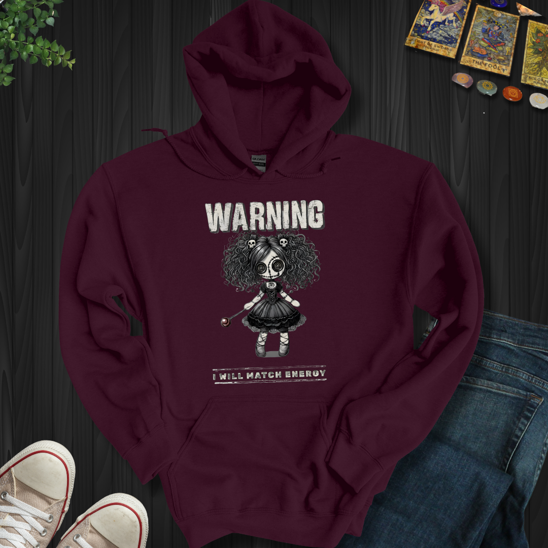 Warning: I Match Energy Hooded Sweatshirt