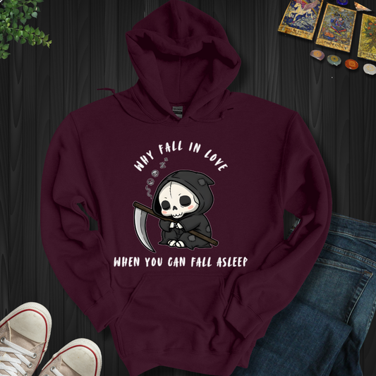 Why Fall In Love Hooded Sweatshirt