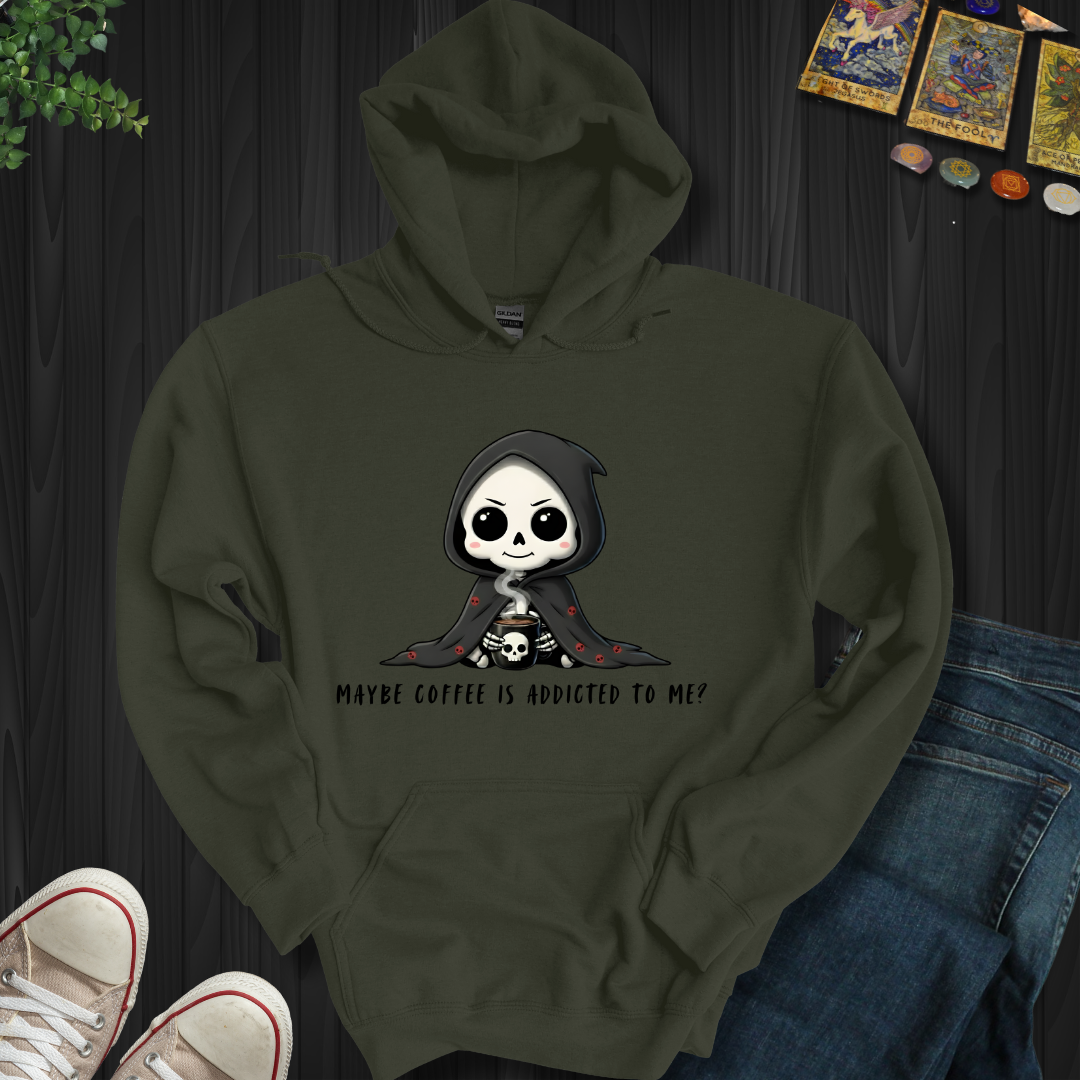 Maybe Coffee Is Addicted To Me Hooded Sweatshirt