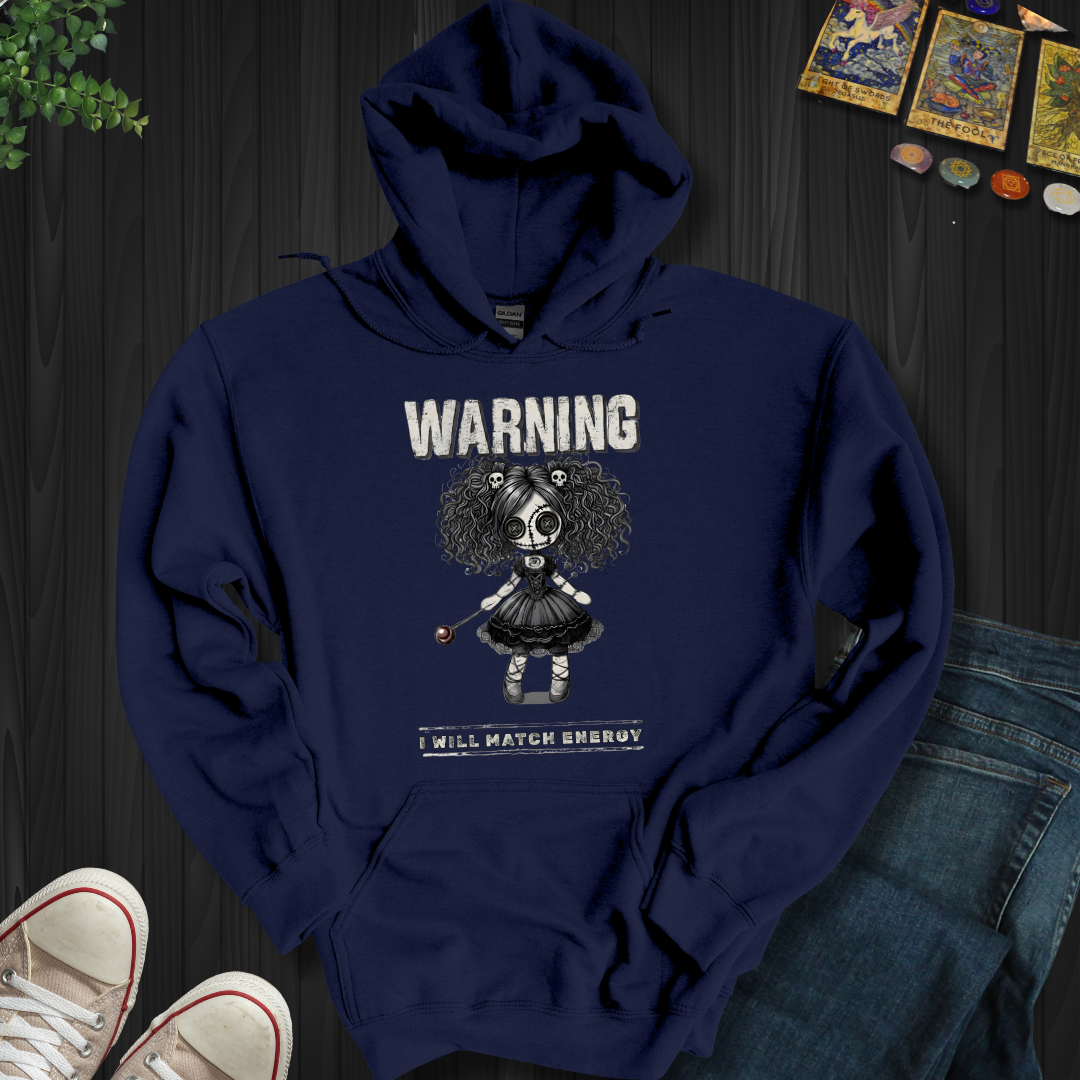 Warning: I Match Energy Hooded Sweatshirt